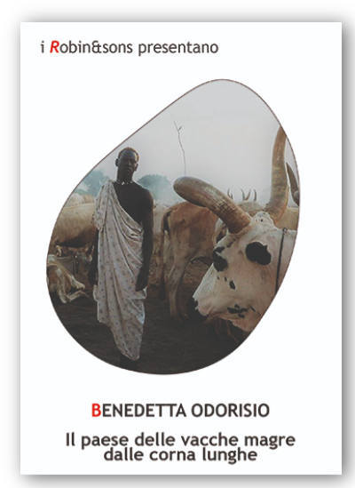 Book of the month, focus on South Sudan: Il Paese delle vacche magre con le corna lunghe” (I Robinson ed. 2025). Stories of Work, Relationships, and Everyday Life in South Sudan, By Benedetta Odorisio